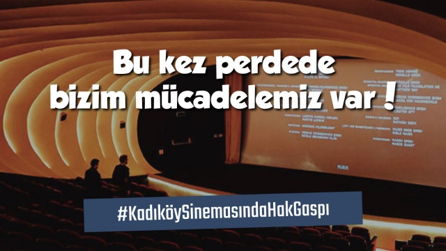 Kadıköy Sineması'nda hak gaspı var!