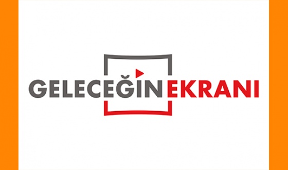 "Geleceğin Ekranı" projesi hayata geçiyor