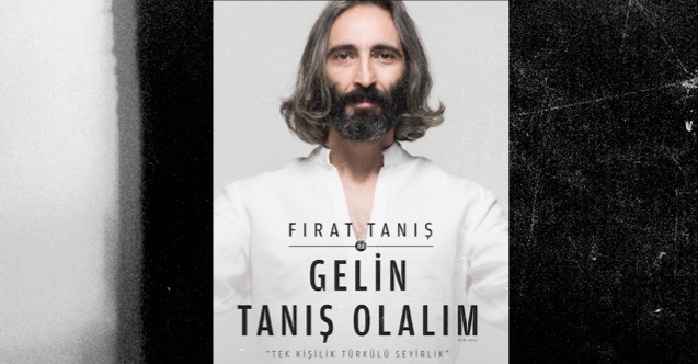 'Gelin Tanış Olalım' bugün Trump Sahne'de!