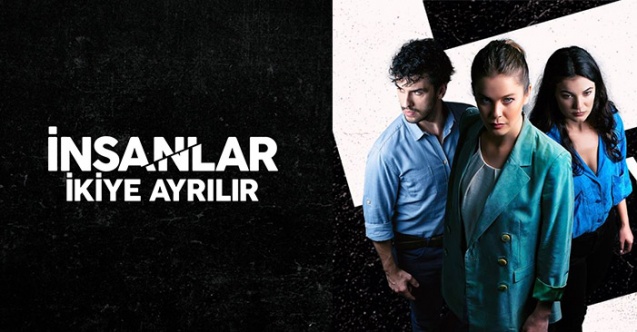 İnsanlar İkiye Ayrılır" Netflix Türkiye'de izleyiciyle buluşacak