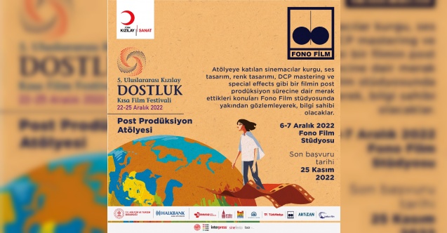 Uluslararası Kızılay Dostluk Film Festivali atölyeleri için başvurular başladı