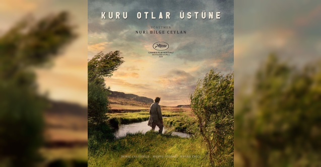 Kuru Otlar Üstüne’nin Türkçe afişleri yayınlandı