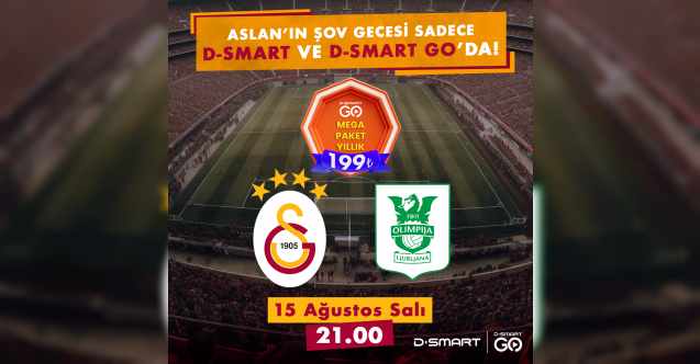 Galatasaray - Olimpija Ljubljana'yı maçı D-Smart ve D-Smart GO'da