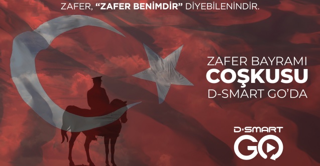 Zafer Bayramı coşkusu D-Smart GO’da
