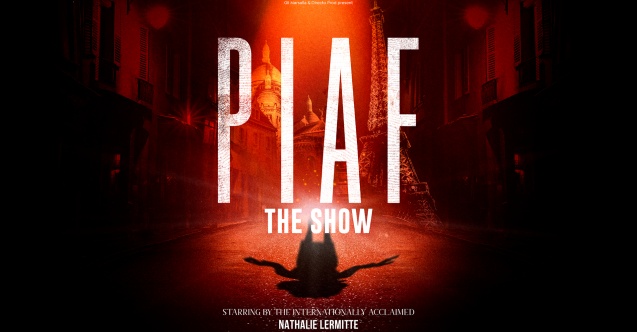 "Piaf! The Show" Türkiye’de ilk kez zorlu PSM’de