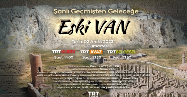 “Eski Van Şehri”nin tarihsel hikayesi TRT’de ekranlara gelecek