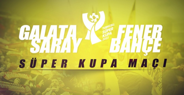 Galatasaray-Fenerbahçe Süper Kupa heyecanı atv'de
