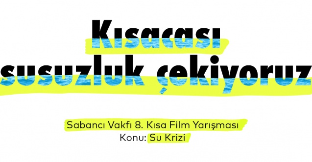 Sabancı Vakfı Kısa Film Yarışması’nda finale kalan filmler belli oldu