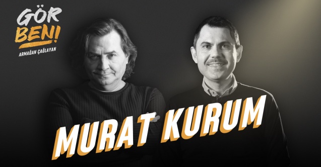 Murat Kurum, GAİN’in “Gör Beni” programında!