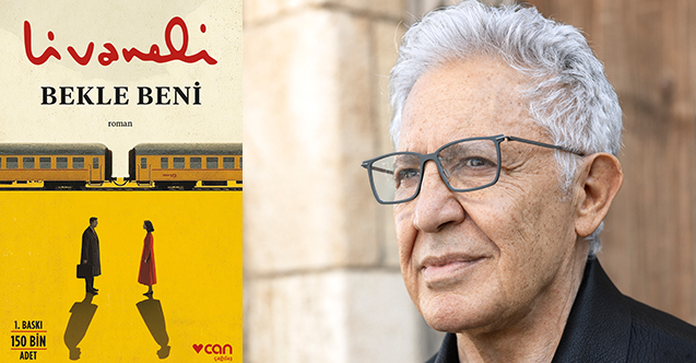 Zülfü Livaneli’den aşkın ve direnişin romanı: Bekle Beni raflarda!
