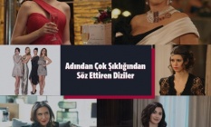 Adından çok şıklığından söz ettiren diziler