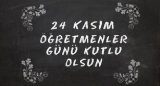 Öğretmenler Günü kutlu olsun!