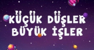 “Küçük Düşler Büyük İşler” hayalleri gerçekleştiriyor