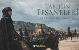 TRT Belgesel’den film tadında bir yapım:  “Tarihin Efsaneleri”