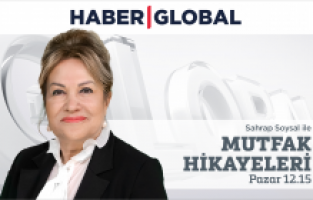 Sahrap Soysal ile Mutfak Hikayeleri Haber Global’de başlıyor!