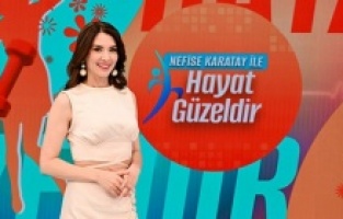 "Nefise Karatay ile Hayat Güzeldir"den sağlıklı bilgiler