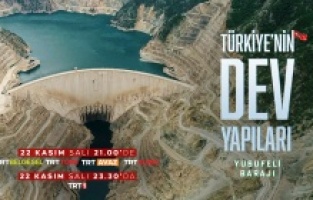 “Yusufeli Barajı”nın inşa hikayesi ilk kez TRT’de