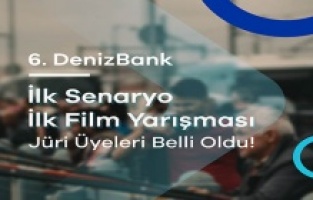 6. DenizBank İlk Senaryo İlk Film Yarışması’nın jürisi belli oldu