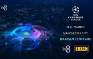 Real Madrid - Manchester City karşılaşması TV8'de!