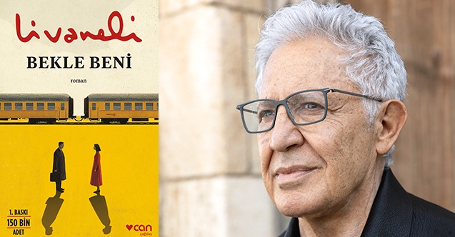 Zülfü Livaneli’den aşkın ve direnişin romanı: Bekle Beni raflarda!