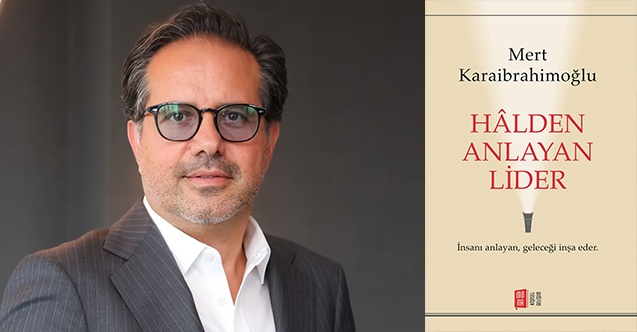 Halden Anlayan Lider: İyi İşler, Önce İyi İlişkilerle Başlar